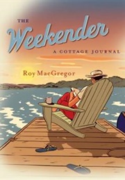 The Weekender (Roy MacGregor)