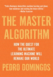 The Master Algorithm (Pedro Domingos)