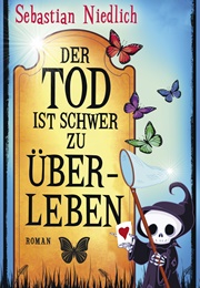 Der Tod Ist Schwer Zu Überleben (Sebastian Niedlich)