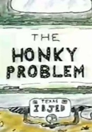 The Honky Problem (1991)