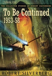 To Be Continued, 1953-58 (Robert Silverberg)