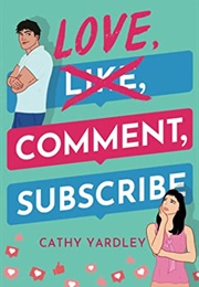 Love, Comment, Subscribe (Cathy Yardley)