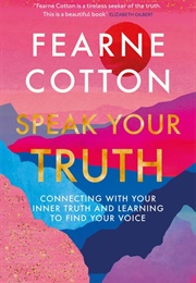 Speak Your Truth (Fearne Cotton)
