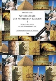 Quellentexte Zur Ägyptischen Religion I: Die Tempelinschriften Der Griechisch-Römischen Zeit (Christian Leitz)