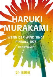 Wenn Der Wind Singt/Pinball 1973 (Haruki Murakami)