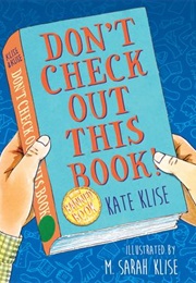 Don&#39;t Check Out This Book! (Kate Klise)