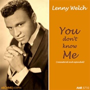 You Don't Know Me Lenny Welch