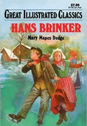 Great Illustrated Classics: Hans Brinker (Mary Mapes Dodge)