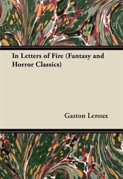 In Letters of Fire (Gaston Leroux)