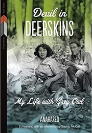Devil in Deerskins: My Life With Grey Owl (Anahareo)