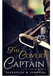 The Covert Captain (Jeannelle M. Ferreira)