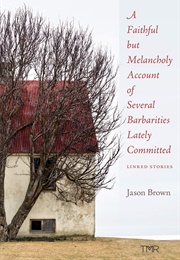 A Faithful but Melancholy Account of Several Barbarities Lately Committed (Jason Brown)