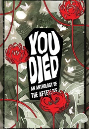 YOU DIED: An Anthology of the After Life (Edit. Andrea Purcell & Kel Mcdonald)
