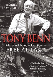 Free at Last!: Diaries 1991-2001 (Tony Benn)