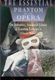 The Essential Phantom of the Opera (Gaston Leroux, Leonard Wolf (Ed.))