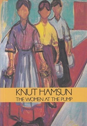 The Women at the Pump (Knut Hamsun)