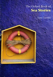 The Oxford Book of Sea Stories (Tony Tanner (Editor))