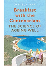 Breakfast With the Centenarians (Daniela Mari)