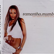 Don't Need You to Tell Me I'm Pretty - Samatha Mumba