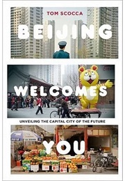 Beijing Welcomes You (Tom Scocca)