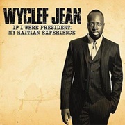 If I Were President: My Haitian Experience (Wyclef Jean, 2010)