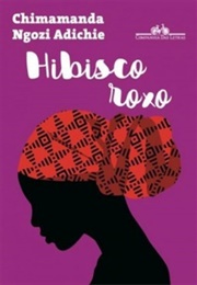 Hibisco Roxo (Chimamanda Ngozi Adichie)