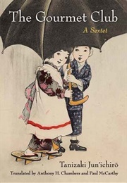 The Gourmet Club: A Sextet (Jun&#39;ichirō Tanizaki)