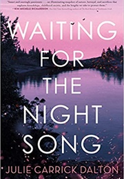 Waiting for the Night Song (Julie Carrick Dalton)