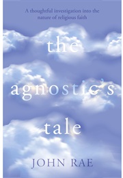 The Agnostic's Tale (John Rae)