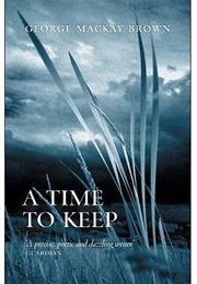A Time to Keep (George MacKay Brown)