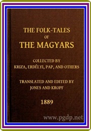 Folk-Tales of the Magyars (W. Henry Jones & Lewis L. Kropf)