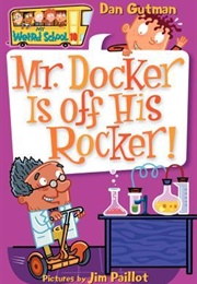 Mr. Docker Is off His Rocker! (Dan Gutman)
