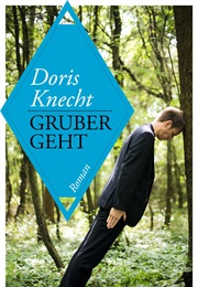 Gruber Geht (Doris Knecht)