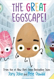 The Great Eggscape! (Jory John &amp; Pete Oswald)