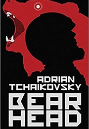 Bear Head (Adrian Tchaikovski)