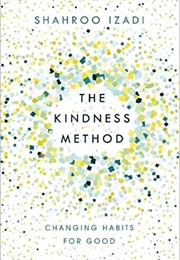 The Kindness Method: Changing Habits for Good (Shahroo Izadi)