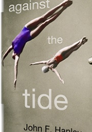 Against the Tide (John F. Hanley)
