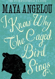 I Know Why the Caged Bird Sings (Maya Angelou)