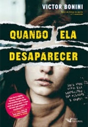 Quando Ela Desaparecer (Victor Bonini)