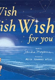 I Wish, Wish, Wish, for You (Sandra Magsamen)