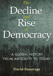 The Decline and Rise of Democracy: A Global History From Antiquity to Today (David Stasavage)