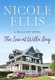 The Inn at Willa Bay (Nicole Ellis)