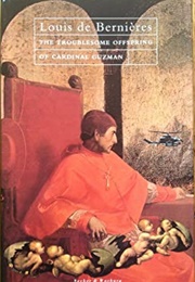 The Troublesome Offspring of Cardinal Guzman (Louis De Bernieres)