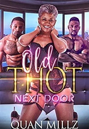 Old Thot Next Door (Quan Millz)
