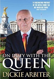 On Duty With the Queen (Dickie Arbiter)