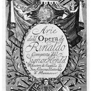 Rinaldo, Handel's First Opera for the London Stage, Premiered 1711