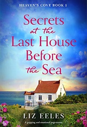 Secrets at the Last House Before the Sea (Liz Eeles)
