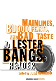 Main Lines, Blood Feasts, and Bad Taste (Lester Bangs)