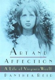 Art and Affection: A Life of Virginia Woolf (Panthea Reid)