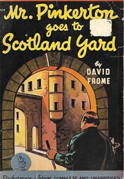 Mr. Pinkerton Goes to Scotland Yard (David Frome)
